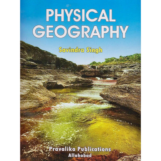 Physical Geography by Savindra Singh